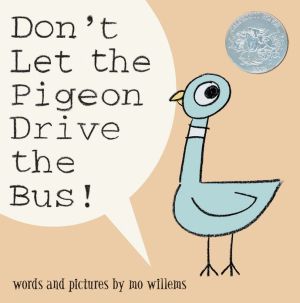 [Children - Ages 4-8] Pigeon: Don't Let the Pigeon Drive the Bus!                                                                                                                   
