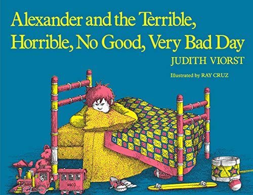 [Children - Ages 4-8] Alexander and the Terrible, Horrible, No Good, Very Bad Day                                                                                           