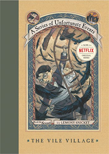 Series of Unfortunate Events: #7 The Vile Village