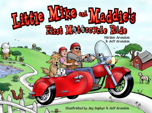 Little Mike and Maddie's First Motorcycle Ride by Jeff Aronson