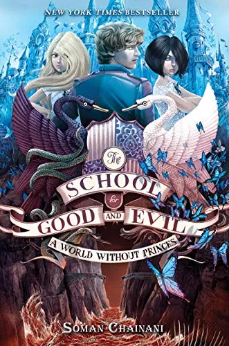 The School For Good And Evil : A World Without Princes