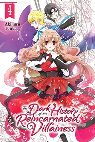 The Dark History of the Reincarnated Villainess : Volume 4