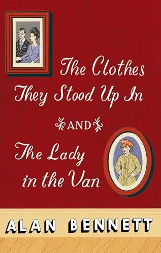 The Clothes They Stood Up In and The Lady in the Van