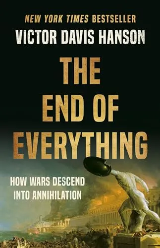 The End of Everything How Wars