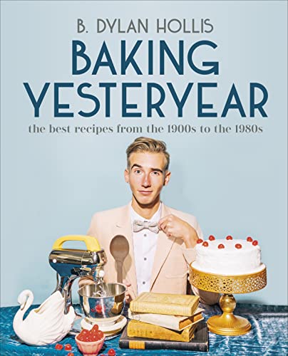 [Adult Nonfiction] Baking Yesteryear: The Best Recipes from the 1900s to the 1980s